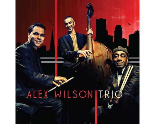 Alex Wilson - Alex Wilson Trio