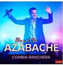 Alex y el Clan Azabache - Cumbia Ranchera