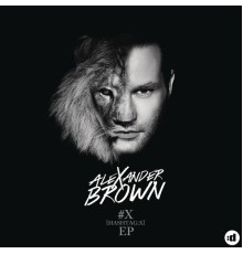 Alexander Brown - #X (EP)