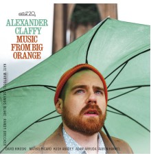 Alexander Claffy - Music from Big Orange