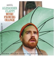 Alexander Claffy - Music from Big Orange