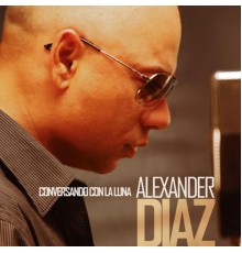Alexander Diaz - Conversando Con la Luna  (Remasterizado)