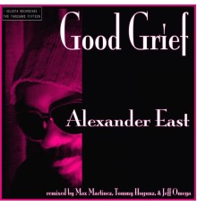 Alexander East - Good Grief