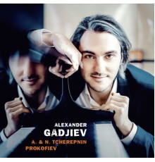 Alexander Gadjiev - Alexander Gadjiev Plays Sergei Prokofiev, Alexander & Nikolai Tcherepnin
