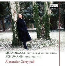 Alexander Gavrylyuk - Moussorgski : Tableaux d'une exposition - Schumann : Kinderszenen