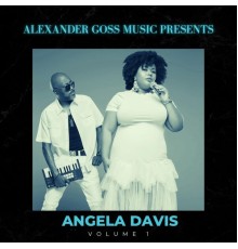 Alexander Goss - Alexander Goss Music Presents Angela Davis, Vol. 1