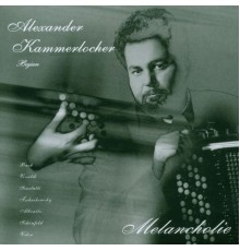 Alexander Kammerlocher - Melancholie