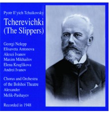 Alexander Melik - Pashaev - Tcherevichki (The Slippers)