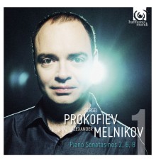 Alexander Melnikov - Prokofiev: Piano Sonatas Nos. 2, 6, 8