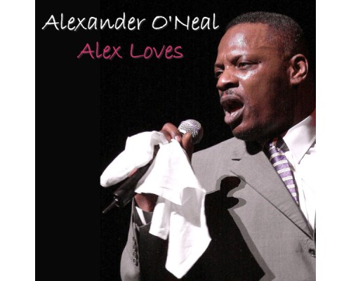 Alexander O'Neal - Alex Loves