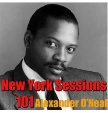 Alexander O'Neal - New York Sessions 101