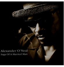 Alexander O'Neal - Saga Of A Married Man