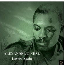 Alexander O'Neal - Lovers Again