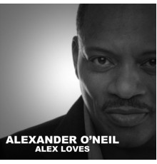 Alexander O'Neal - Alex Loves