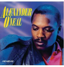 Alexander O'Neal - Hearsay