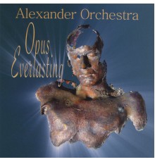 Alexander Orchestra - Opus Everlasting