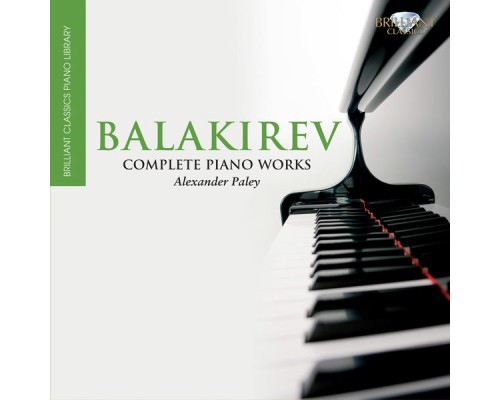 Alexander Paley - Mili Balakirev : Œuvres pour piano (Intégrale)