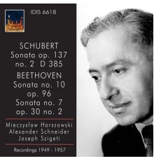 Alexander Schneider, violin - Joseph Szigeti, violin - Mieczyslaw Horszowski, piano - Schubert - Beethoven: Violin Sonatas