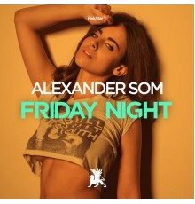 Alexander Som - Friday Night