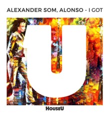 Alexander Som, Alonso - I Got