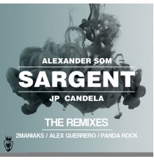 Alexander Som & JP Candela - Sargent