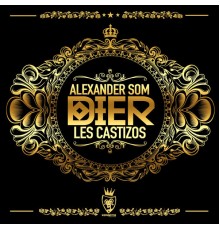 Alexander Som & Les Castizos - Dier