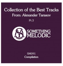 Alexander Tarasov - Collection of the Best Tracks From: Alexander Tarasov, Pt. 3