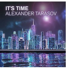 Alexander Tarasov - It's Time