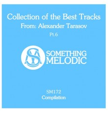 Alexander Tarasov - Collection of the Best Tracks From: Alexander Tarasov, Pt. 6