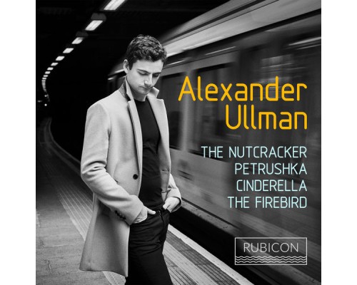 Alexander Ullman - The Nutcracker, Petrushka, Cinderella & The Firebird