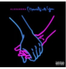 Alexandra - Moments with You