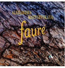 Alexandra Matvievskaya - Fauré: Ballade, Thème et variations & 4 Nocturnes