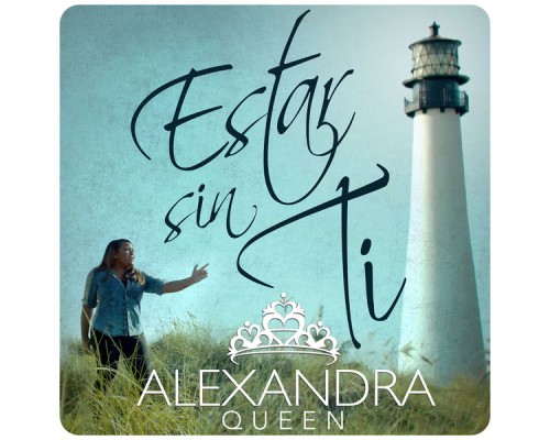 Alexandra Queen - Estar Sin Ti