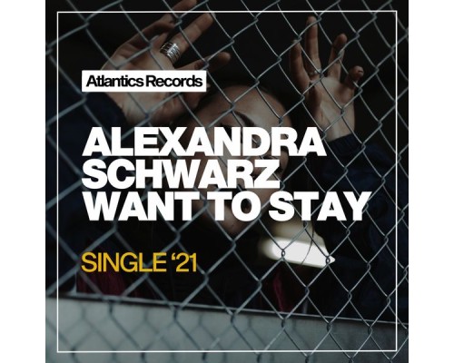 Alexandra Schwarz - Want to Stay