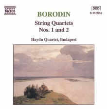 Alexandre Borodine - String Quartets Nos. 1 and 2