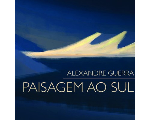 Alexandre Guerra - Paisagem ao Sul