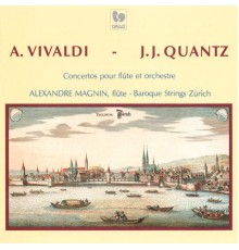 Alexandre Magnin - Vivaldi: Flute Concerto Op. 10, No. 3, RV 428, "Il gardellino" & Op. 10, No. 2, RV 439, "La notte" - Quantz: Flute Concerto in G Major, QV 5:174