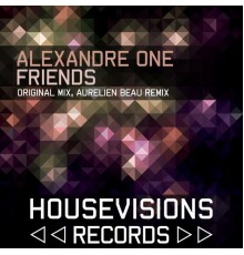 Alexandre ONE - Friends