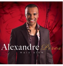 Alexandre Pires - Mais Além