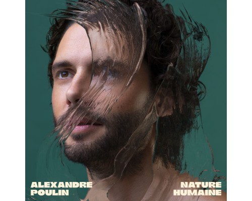 Alexandre Poulin - Nature Humaine