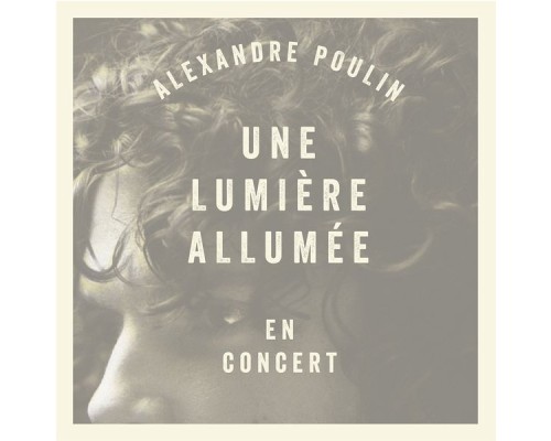 Alexandre Poulin - Une lumière allumée (En concert)