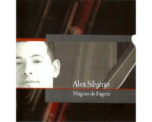 Alexandre Silverio - Mágoas De Fagote