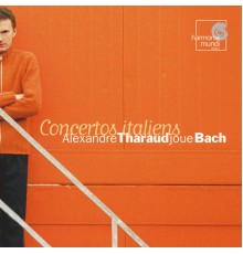 Alexandre Tharaud - Bach : Concertos italiens