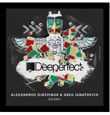 Alexandros Djkevingr, Greg Ignatovich - Booby