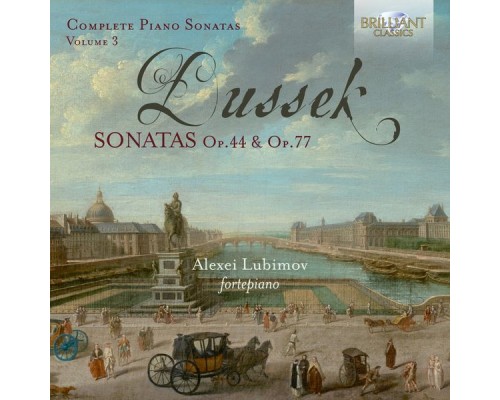 Alexei Lubimov (Fortepiano) - Dussek : Complete Piano Sonatas, Op. 44 & Op. 77