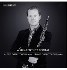 Alexei Ogrintchouk - Leonid Ogrintchouk - A 20th-Century Recital