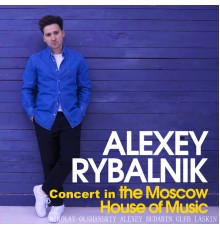 Alexey Rybalnik, Nikolay Olshanskiy & Alexey Budarin - Concert in the Moscow House of Music (Live)