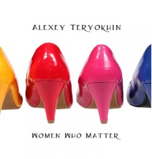 Alexey Teryokhin - Women Who Matter