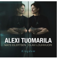 Alexi Tuomarila Trio - Kingdom