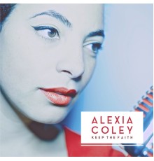 Alexia Coley - Keep the Faith